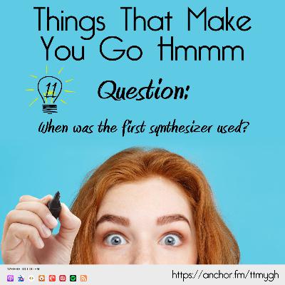 Question: When was the first synthesizer used?