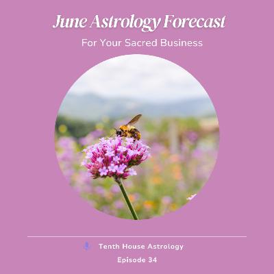 Astrology of June For Your Sacred Business