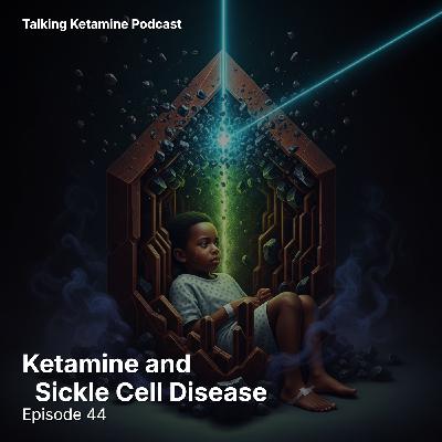 Ketamine and Sickle Cell Disease - Timing is Everything