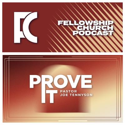 Prove It // Pastor Joe Tennyson Prove It // Pastor Joe Tennyson
