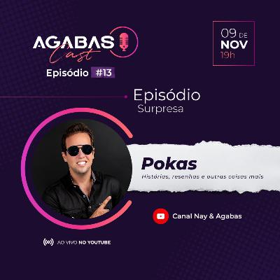 AgabasCast #13 - Pokas