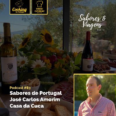 Ep. #83: Sabores de Portugal - Dr. José Carlos Amorim, Casa da Cuca