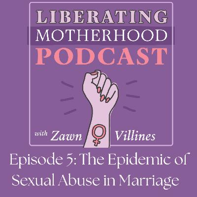 S1 Ep5: The Epidemic of Sexual Abuse in Marriage