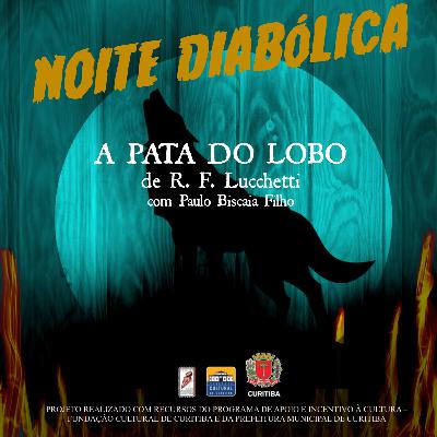 A PATA DO LOBO - NOITE DIABÓLICA A PATA DO LOBO - NOITE DIABÓLICA