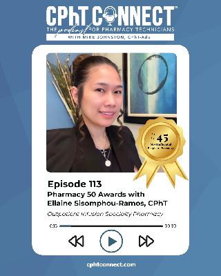 Pharmacy 50 Awards with Ellaine Sisomphou-Ramos | CPhT Connect Podcast