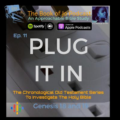 EPISODE 11- THE CHRONOLOGICAL OLD TESTAMENT SERIES TO INVESTIGATE THE BIBLE