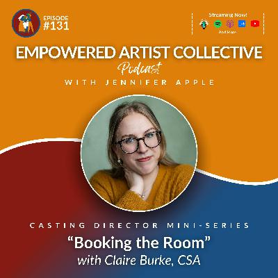 131. Casting Director Mini-Series: Booking the Room with Claire Burke, CSA