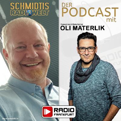 30 Schmidtis Radiowelt Podcast - zu Gast: Comedian & Entertainer OLI MATERLIK