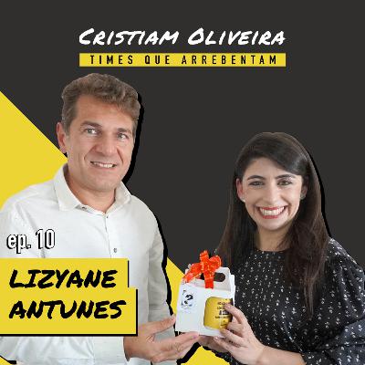 LIZYANE ANTUNES | Times que Arrebentam #10 LIZYANE ANTUNES | Times que Arrebentam #10