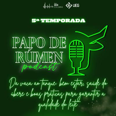 T5 Ep1 | Papo de rúmen | Da vaca ao tanque: bem estar, saúde do úbere e boas práticas para garantir a qualidade do leite.