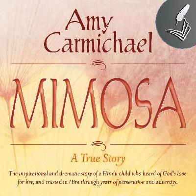 Audiobook: Mimosa by Amy Carmichael (Chs 12-13)