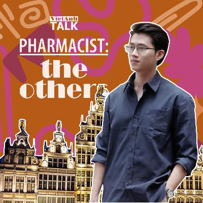 [VietAnhTalk | Pharmacist: The Others] #15 - Dược sĩ du học tại Bỉ và bắt đầu hành trình Nghiên cứu sinh tại Hoa Kỳ