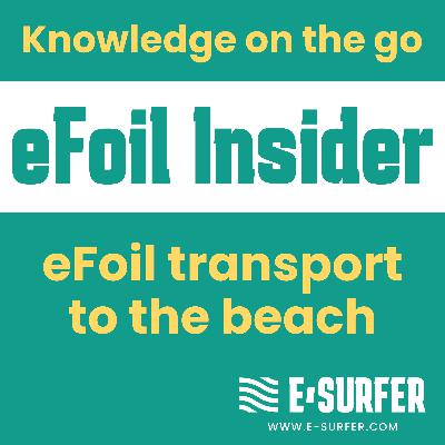 Transporting the eFoil to the water Transporting the eFoil to the water