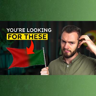 E310 - 7 “Toxic” Green Flags That Can Secretly Ruin Your Relationship E310 - 7 “Toxic” Green Flags That Can Secretly Ruin Your Relationship