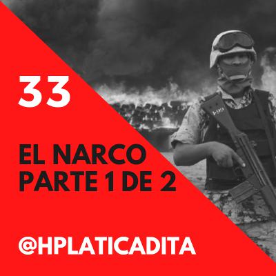 EP33 | Historia de el Narco en México Pte. 1: La prohibición, el origen