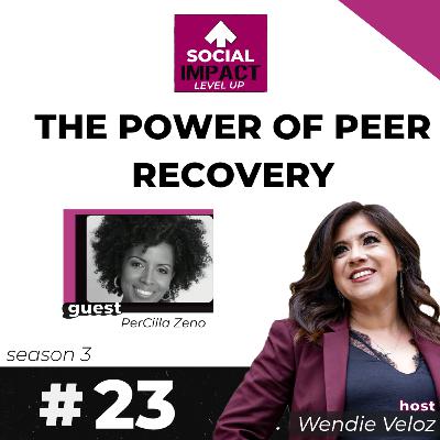 The Power of Peer Recovery with PerCilla Zeno