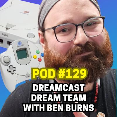 129 - Dreamcast Dream Team ft. Ben Burns of The Pandemonium Institute | Streamcast 129 - Dreamcast Dream Team ft. Ben Burns of The Pandemonium Institute | Streamcast
