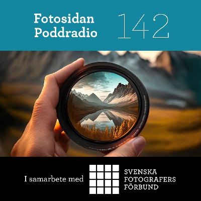 #142 - AI i fotovärlden (i samarbete med Svenska Fotografers Förbund)