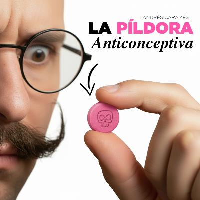 Pastilla Anticonceptiva: ¿Estrategia Política? | Para Pensar #1