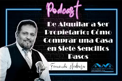 De Alquilar a Ser Propietario: Cómo Comprar una Casa en Siete Sencillos Pasos