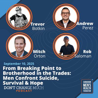 From Breaking Point to Brotherhood in the Trades: Men Confront Suicide, Survival & Hope