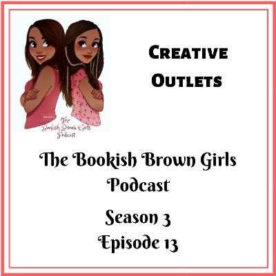 Creative Outlets Season 3 (Episode 13)