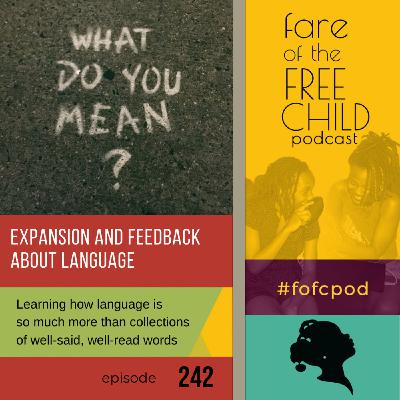 Ep 242: Expansion and Feedback About Language Ep 242: Expansion and Feedback About Language