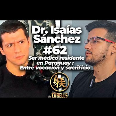 Cubells Podcast #62 - Dr. Isaías Sánchez. Ser médico residente en Paraguay.