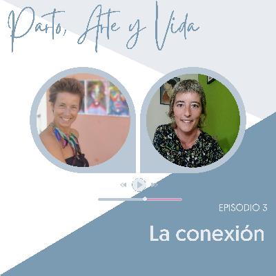 11 | Parto, Arte y Vida | La conexión