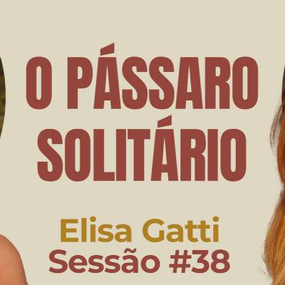 O Pássaro Solitário com Elisa Gatti - Parece Terapia | Sessão #38