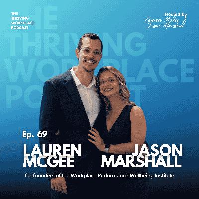 #69 Beyond the Milestone: Lessons, Stories, and the Future of the NATIONAL WORKPLACE WELLBEING CONFERENCE with JASON MARSHALL and LAUREN MCGEE
