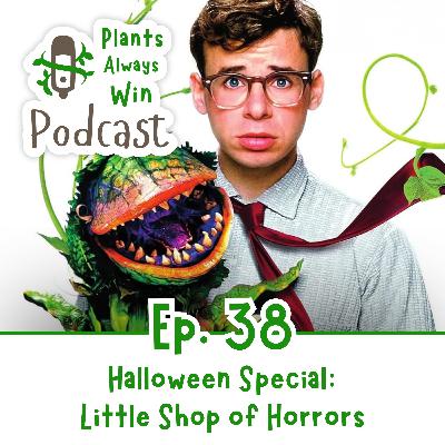 Ep. 38 Little Shop of Horrors Ep. 38 Little Shop of Horrors