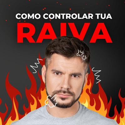 Como controlar tua RAIVA - REFINANDO TEU CARÁTER