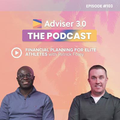 Ep.103 - Financial Planning For Elite Athletes with Patrick Foley