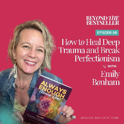 How to Heal Deep Trauma and Break Perfectionism with Erica Bonham