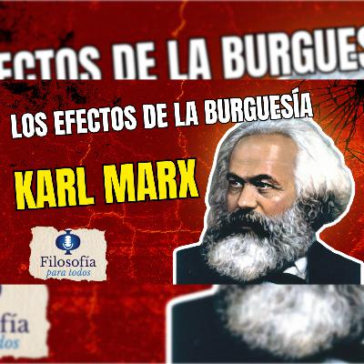 Episodio 64: Karl Marx y el efecto de la burguesía