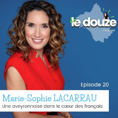 Marie-Sophie LACARRAU - Une aveyronnaise dans le cœur des français [Parcours]