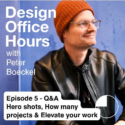 Episode 5 - Q&A Hero shots, How many projects & Elevate your work