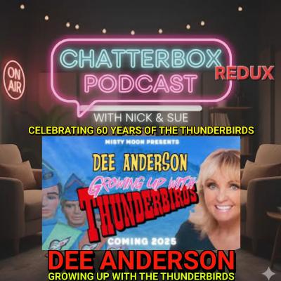 Dee Anderson - Growing Up with Thunderbirds: (Dee Anderson on Gerry & Sylvia’s Legacy & the 60th Anniversary)
