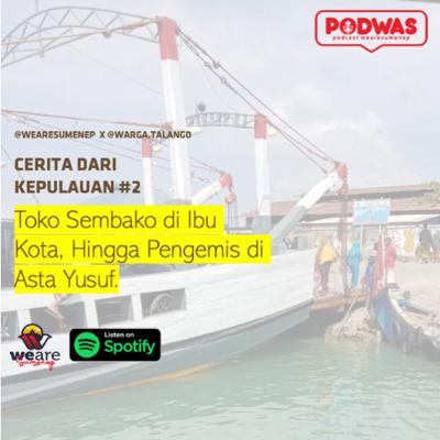 Cerita dari Kepulauan #2. Talango: Toko Sembako di Ibu Kota, Hingga Pengemis di Asta Yusuf.