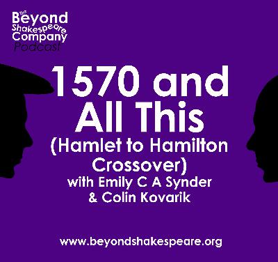 409: 1570 and All This - Part 2 (Hamlet to Hamilton Crossover)