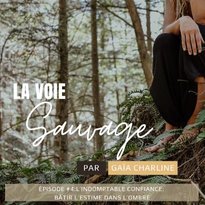 #4 L’indomptable confiance: bâtir l’estime dans l’ombre #4 L’indomptable confiance: bâtir l’estime dans l’ombre