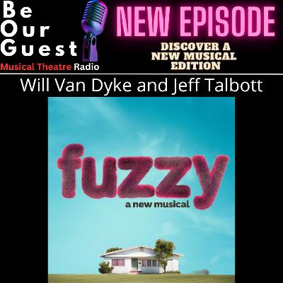 Discover a New Musical with Will Van Dyke and Jeff Talbott (Fuzzy)