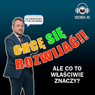 Chcę się rozwijac! Ale co to właściwie znaczy? 3 poziomy świadomego rozwoju.