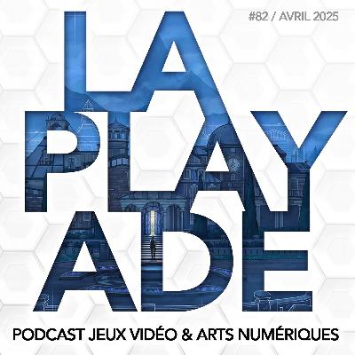 La Playade #82 (Avril 2025) Blue Prince, Caravan SandWitch, Maliki…