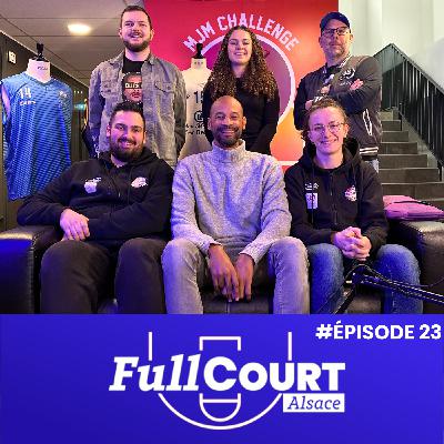 Fullcourt Alsace #24 - Remontada de l’ASA, Holtzheim en feu & week-end basket intense