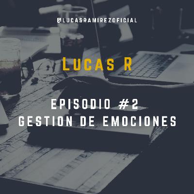 #2 Gestion de emociones - Lucas Ramirez