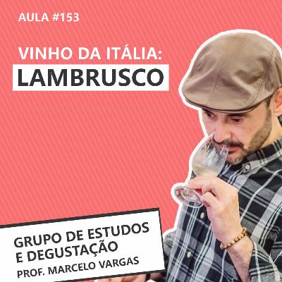 PODCAST aula 153 - Vinho da Itália: Lambrusco - Prof. Marcelo Vargas