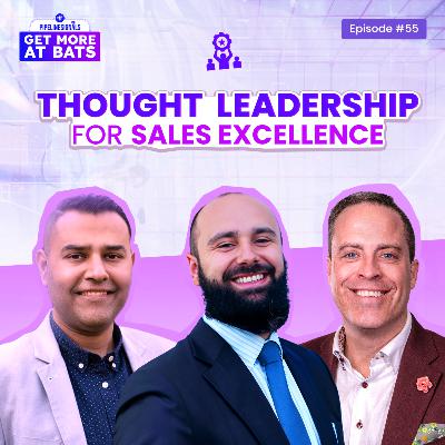 EPISODE 55 - Building Thought Leadership for Sales Excellence