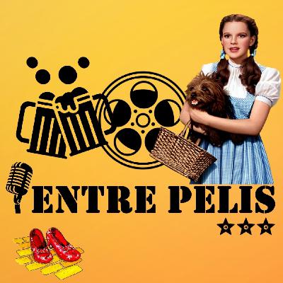 Entre Pelis 5x13 - El mago de Oz Entre Pelis 5x13 - El mago de Oz